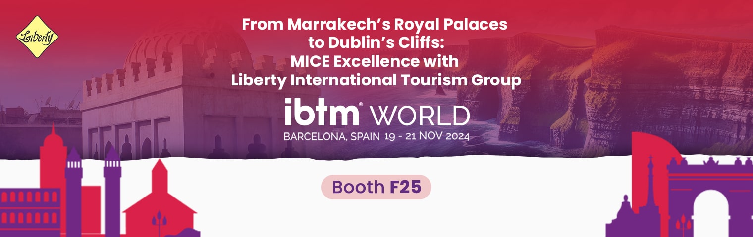 From Marrakech’s Royal Palaces to Dublin’s Cliffs: MICE Excellence with Liberty International Tourism Group