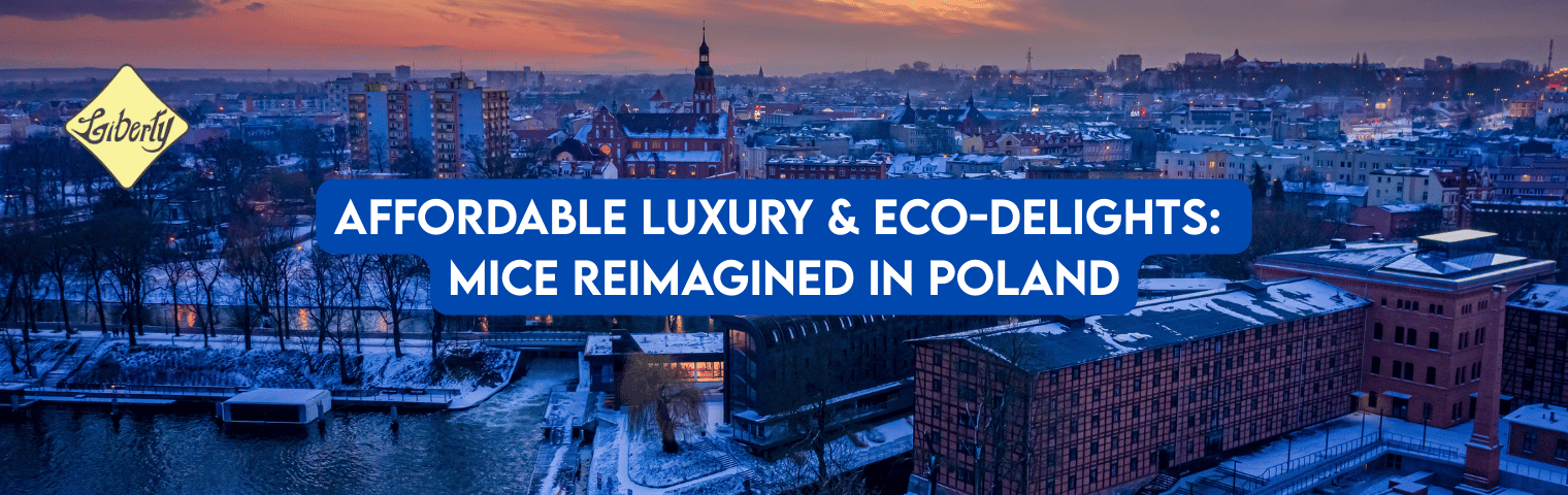 Affordable Luxury & Eco-Delights: MICE Reimagined in Poland