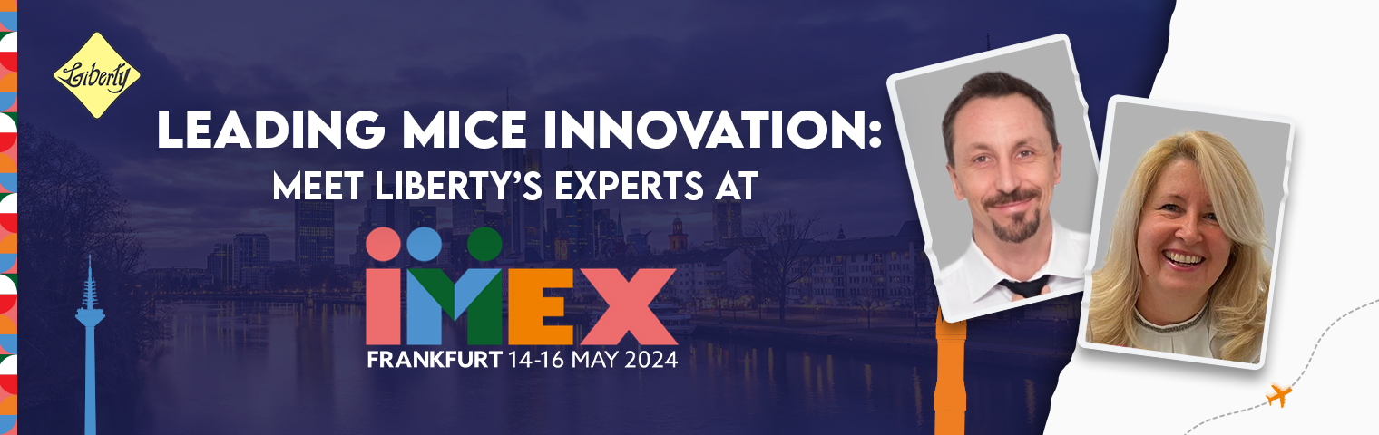 Leading MICE Innovation: Meet Liberty’s Experts at IMEX Frankfurt 2024