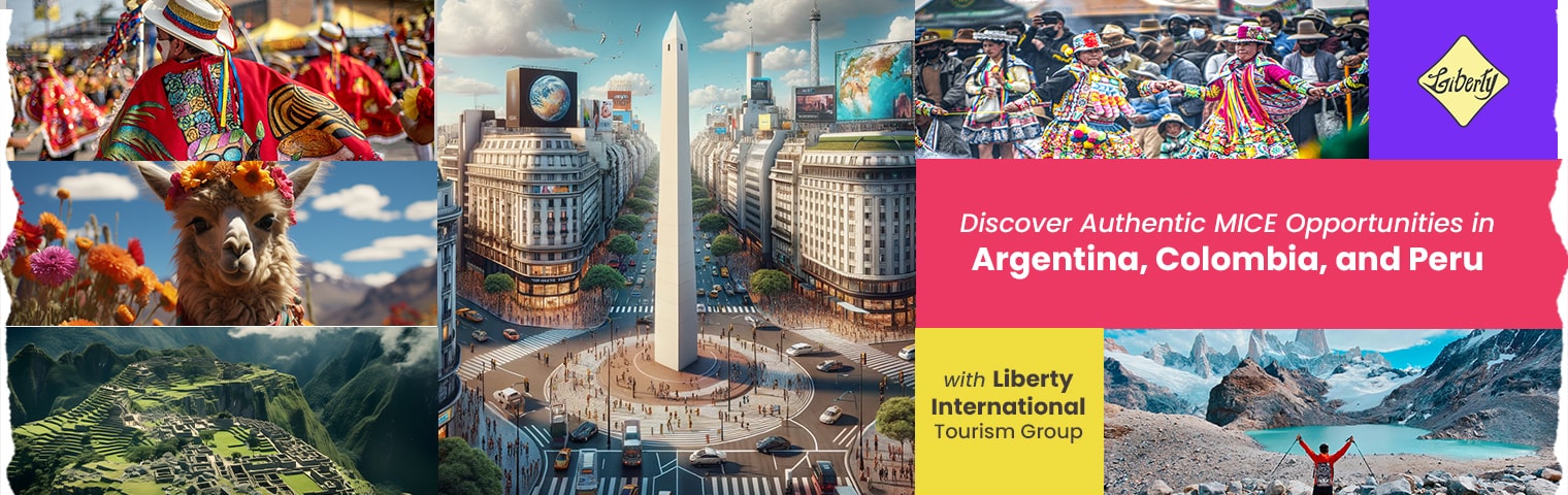 Discover Authentic MICE Opportunities in Argentina, Colombia, and Peru with Liberty International Tourism Group