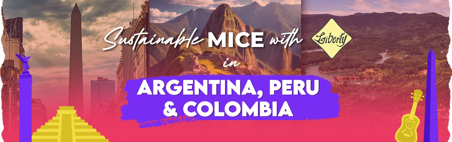 Sustainable MICE with Liberty International Tourism Group in Argentina, Peru & Colombia