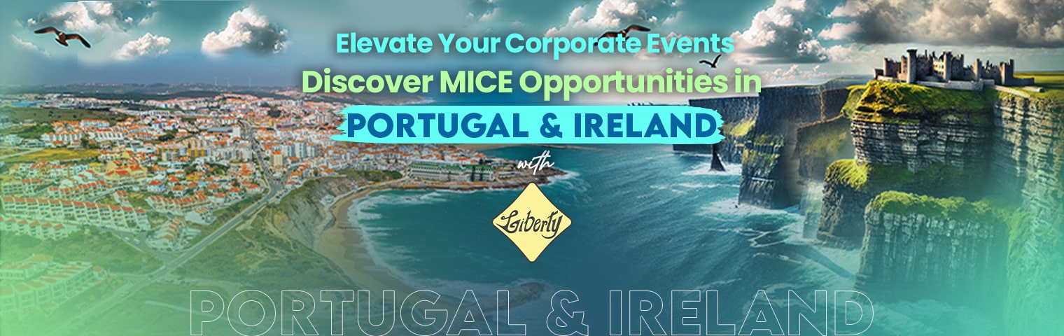 Elevate Your Corporate Events: Discover MICE Opportunities in Portugal and Ireland with Liberty International Tourism Group