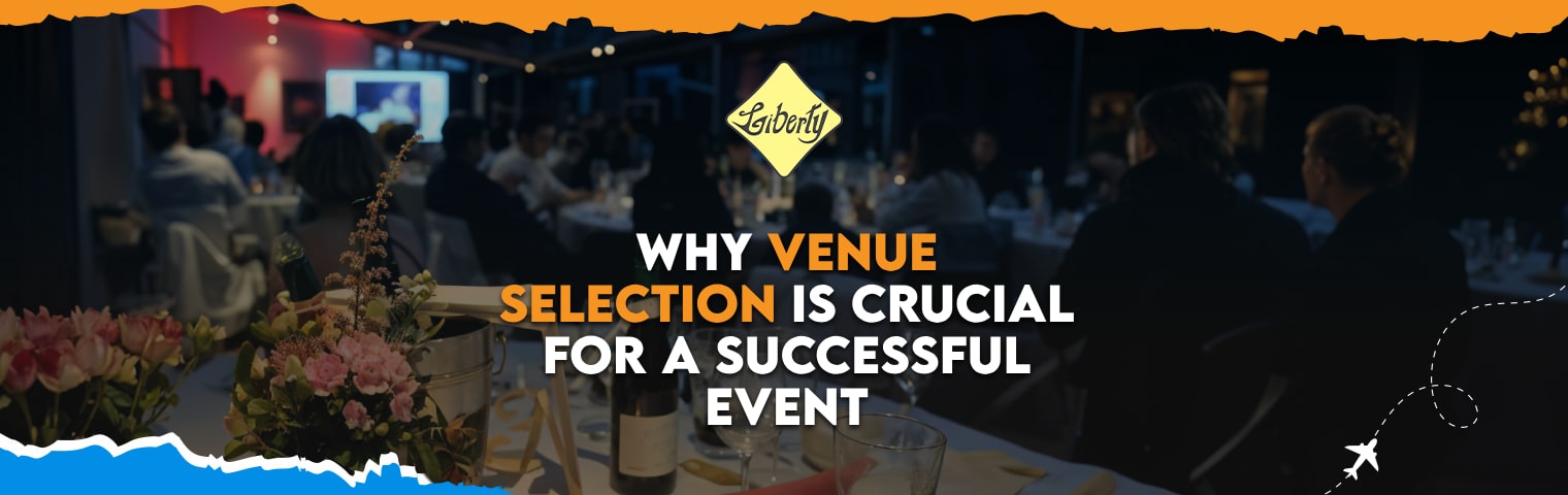 Why Venue Selection Is Crucial....