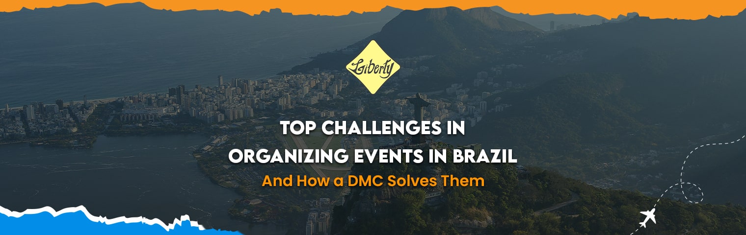 From Chaos to Coordination: How a DMC Tackles Event Planning in Brazil