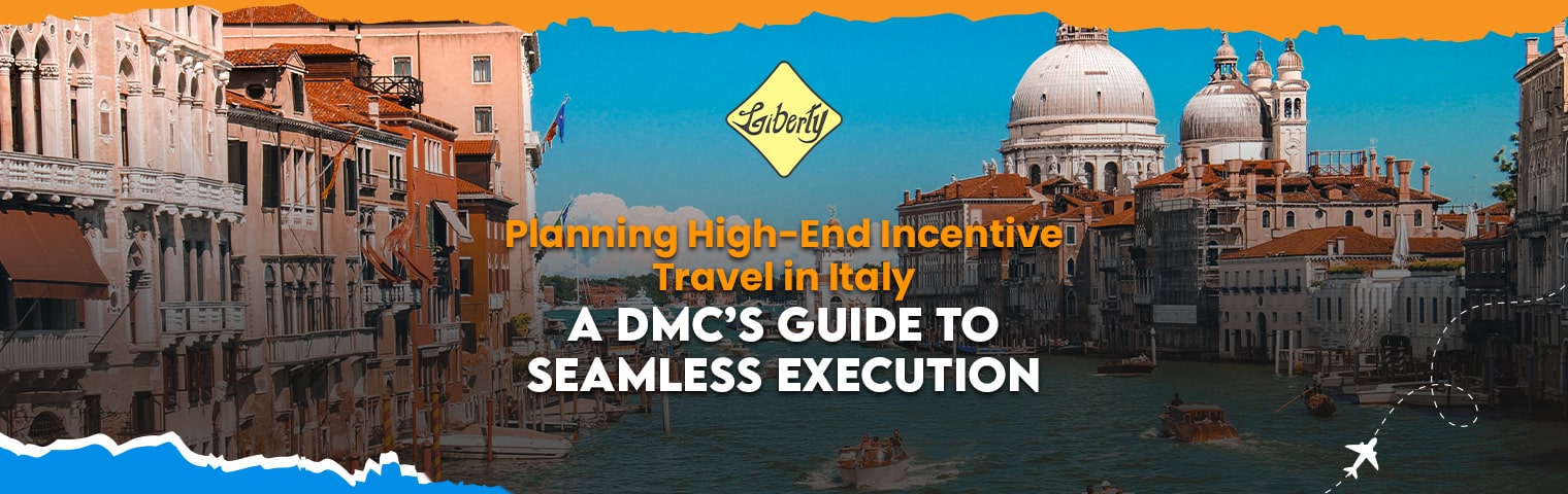 Planning High-End Incentive Travel in Italy: A DMC’s Guide to Seamless Execution