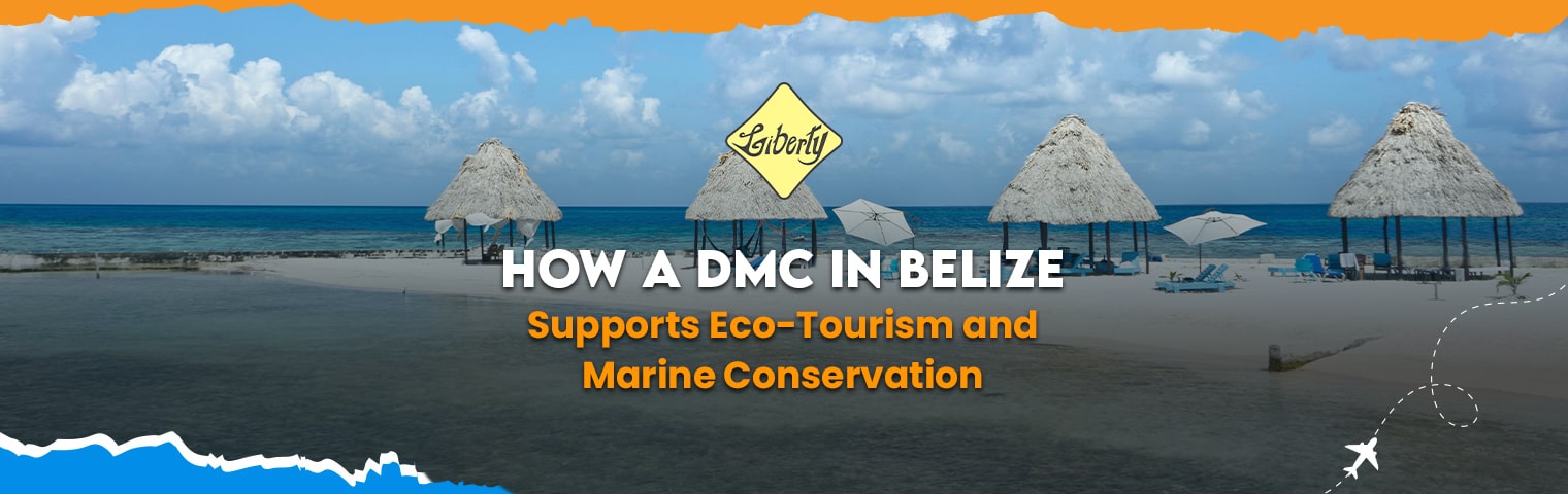 How a DMC in Belize Supports Eco-Tourism and Marine Conservation