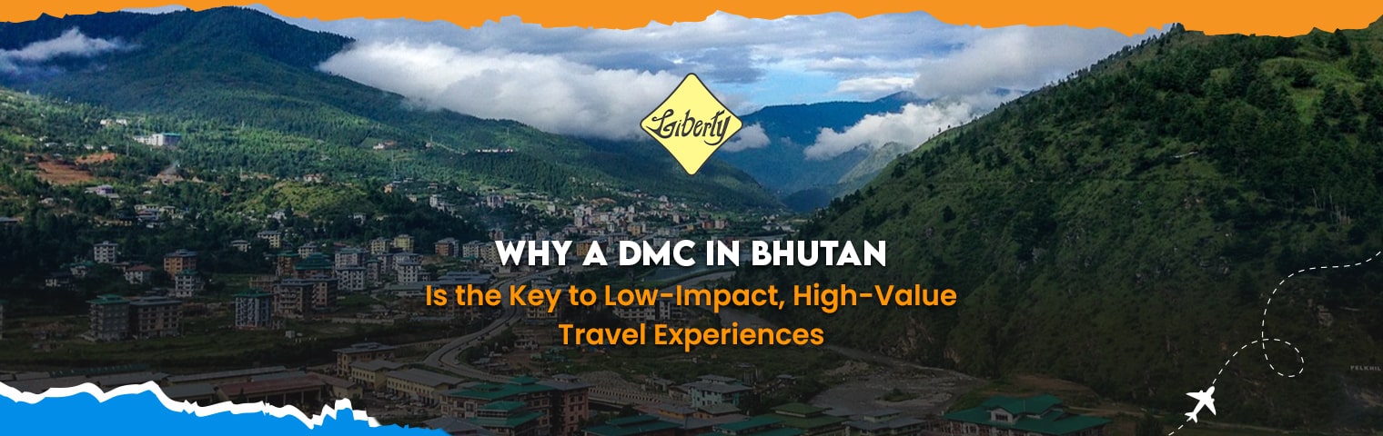 Why a DMC in Bhutan Is the Key to Low-Impact, High-Value Travel Experiences