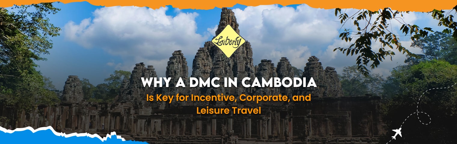 Why a DMC in Cambodia Is Key for Incentive, Corporate, and Leisure Travel
