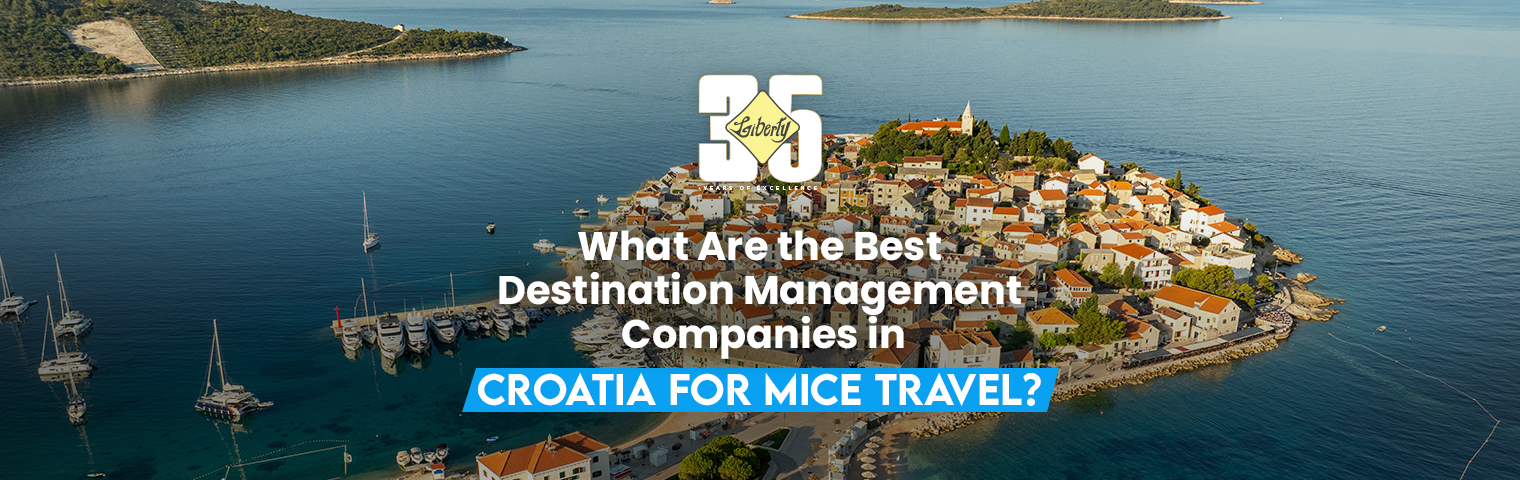 What Are the Best Destination Management Companies in Croatia for MICE Travel?